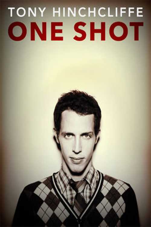 Tony Hinchcliffe: One Shot Tony Hinchcliffe: One Shot